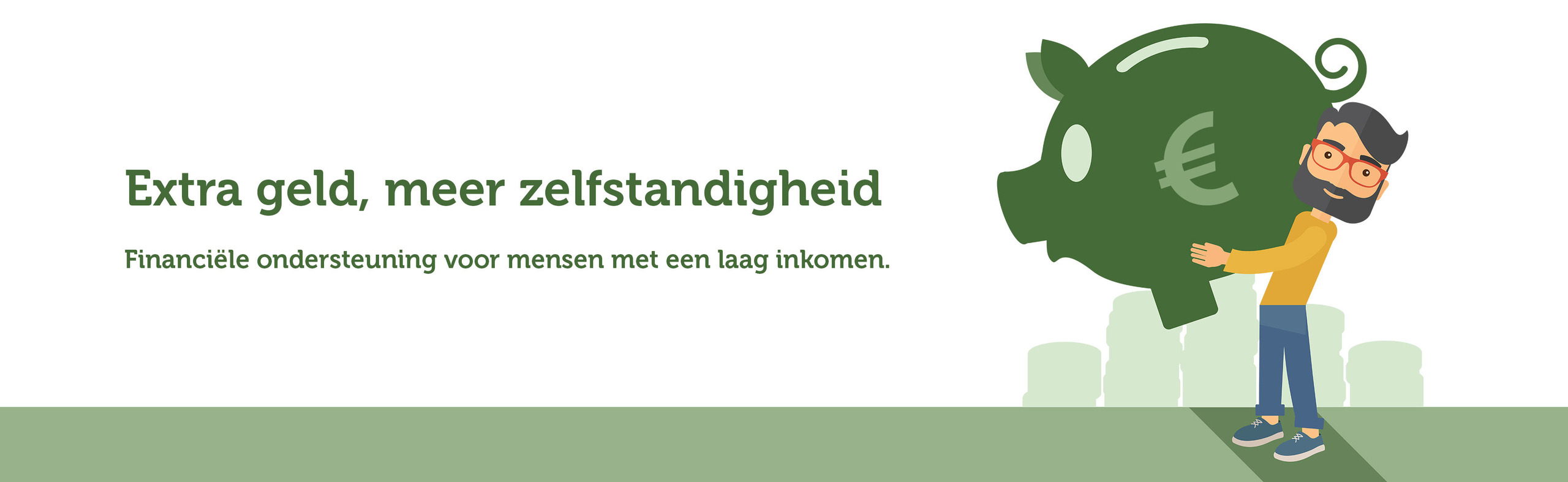 Extra geld, meer zelfstandigheid. Financiële ondersteuning voor mensen met een laag inkomen
